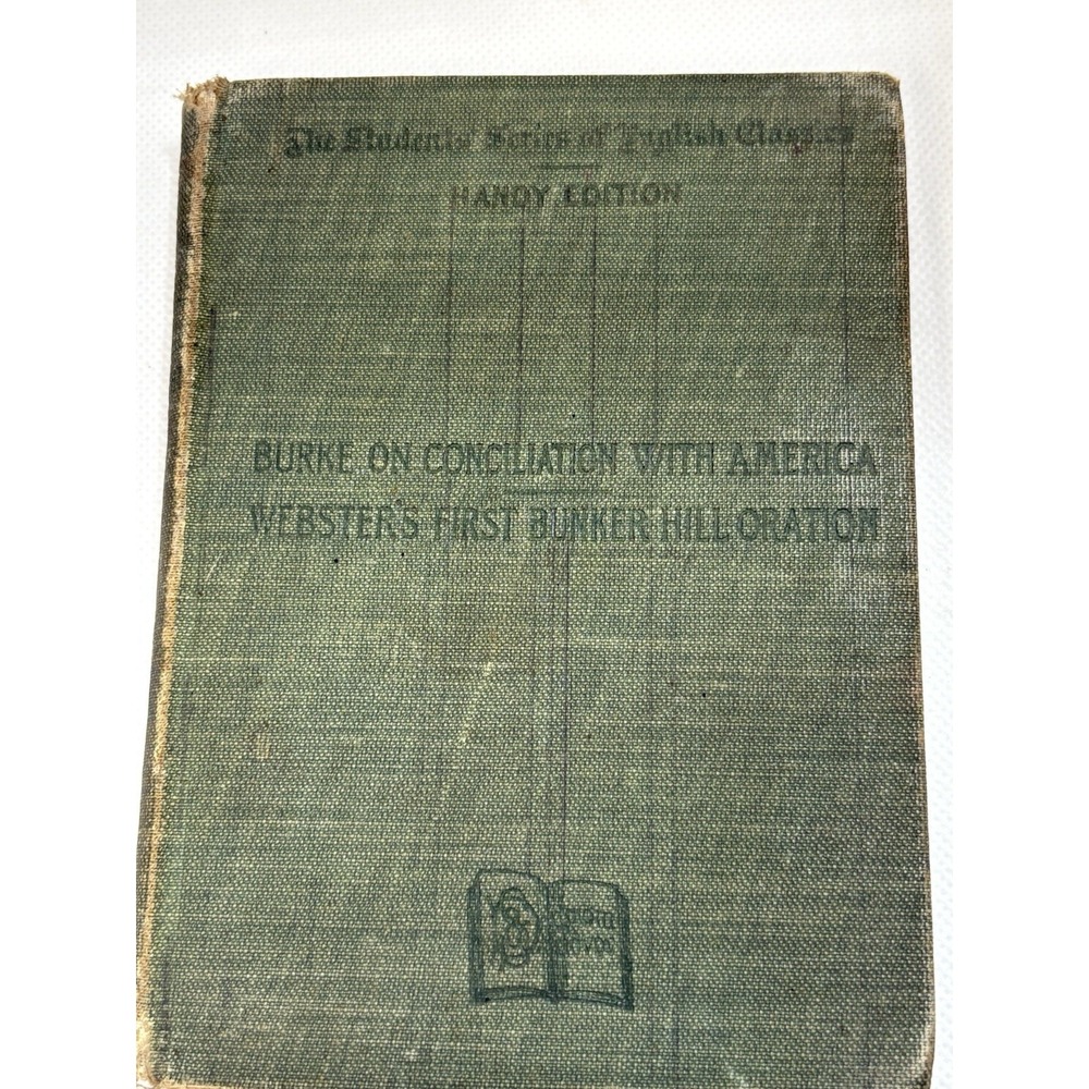 Burke speech on colonies Conciliation w America Webster's First Bunker-Hill 1895
